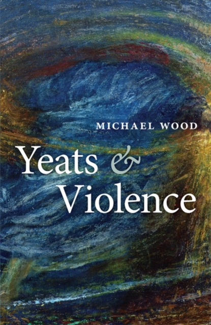 Yeats and Violence, Hardback Book