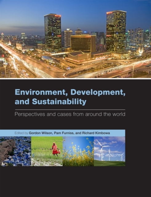 Environment, Development, and Sustainability : Perspectives and cases from around the world, Paperback / softback Book