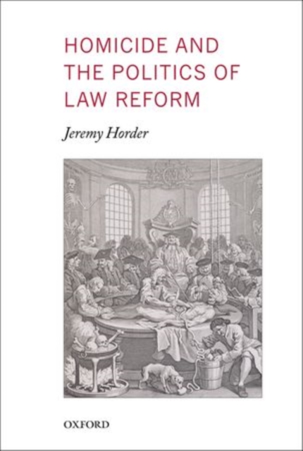 Homicide and the Politics of Law Reform, Hardback Book