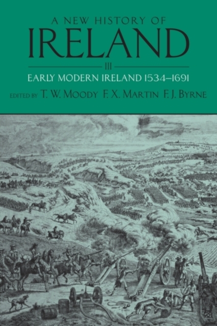 A New History of Ireland, Volume III : Early Modern Ireland 1534-1691, Paperback / softback Book