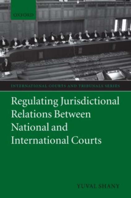 Regulating Jurisdictional Relations Between National and International Courts, Paperback / softback Book