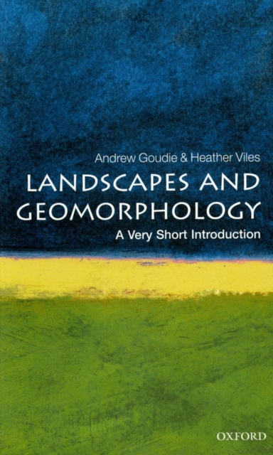Landscapes and Geomorphology: A Very Short Introduction, Paperback / softback Book