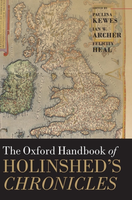 The Oxford Handbook of Holinshed's Chronicles, Hardback Book
