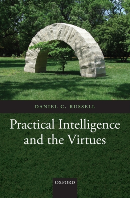 Practical Intelligence and the Virtues, Hardback Book