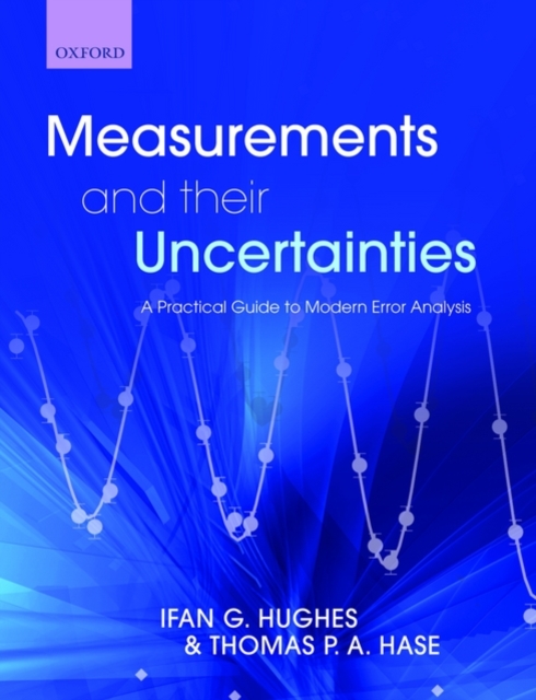 Measurements and their Uncertainties : A practical guide to modern error analysis, Hardback Book