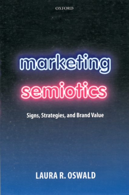 Marketing Semiotics : Signs, Strategies, and Brand Value, Paperback / softback Book
