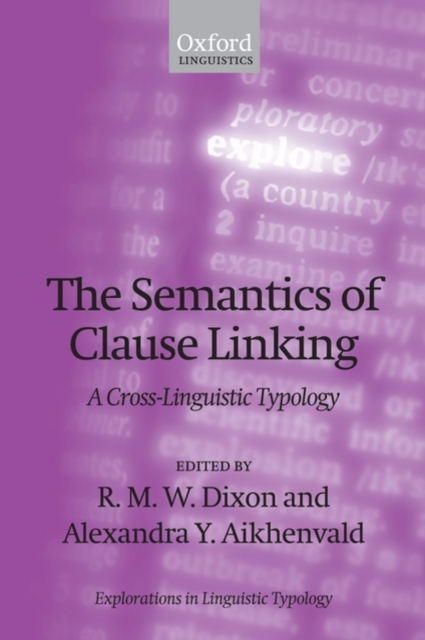 The Semantics of Clause Linking : A Cross-Linguistic Typology, Hardback Book