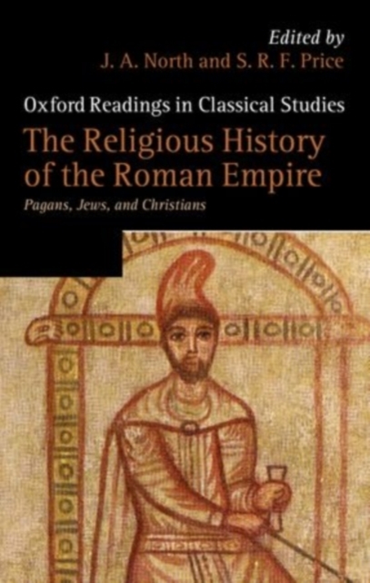 The Religious History of the Roman Empire : Pagans, Jews, and Christians, Paperback / softback Book