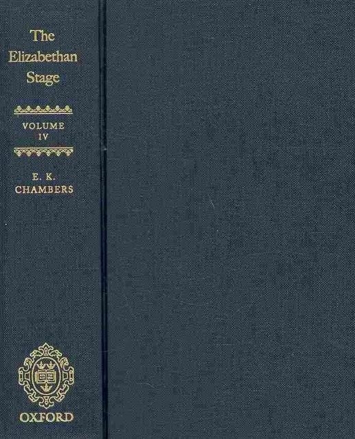 The Elizabethan Stage : Volume 4, Hardback Book