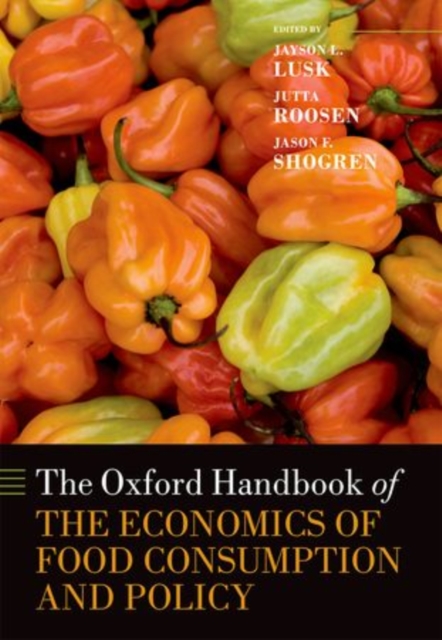 The Oxford Handbook of the Economics of Food Consumption and Policy, Hardback Book