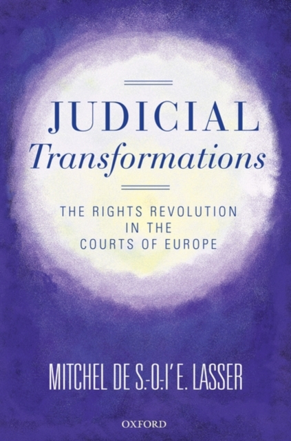 Judicial Transformations : The Rights Revolution in the Courts of Europe, Hardback Book