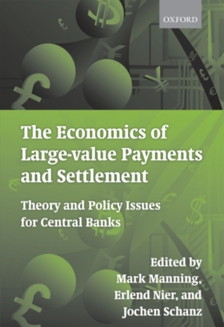 The Economics of Large-value Payments and Settlement : Theory and Policy Issues for Central Banks, Hardback Book