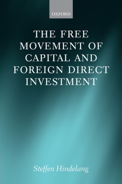 The Free Movement of Capital and Foreign Direct Investment : The Scope of Protection in EU Law, Hardback Book