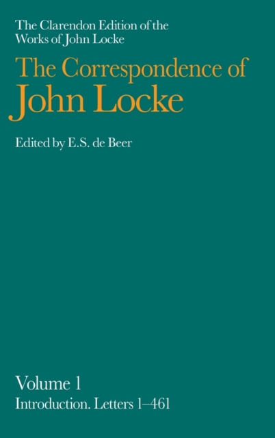 John Locke: Correspondence : Volume I, Introduction and Letters 1-461, Hardback Book