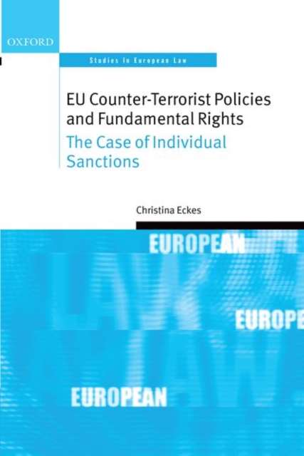 EU Counter-Terrorist Policies and Fundamental Rights : The Case of Individual Sanctions, Hardback Book