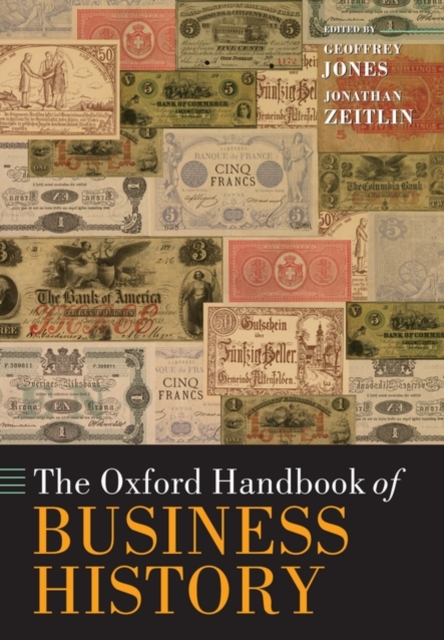 The Oxford Handbook of Business History, Paperback / softback Book