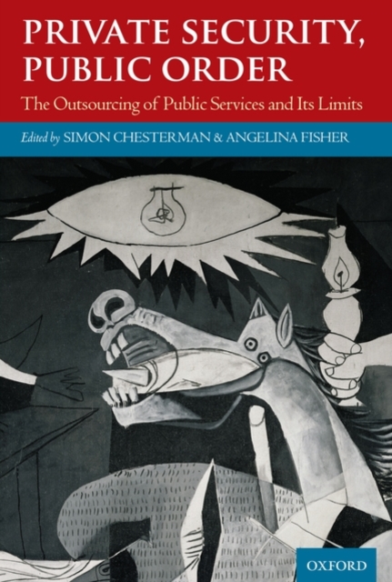 Private Security, Public Order : The Outsourcing of Public Services and Its Limits, Hardback Book