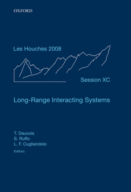 Long-Range Interacting Systems : Lecture Notes of the Les Houches Summer School: Volume 90, August 2008, Hardback Book