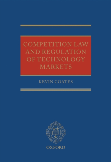 Competition Law and Regulation of Technology Markets, Hardback Book