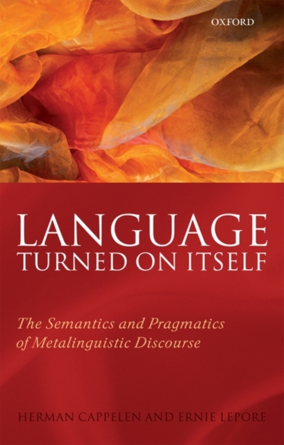 Language Turned on Itself : The Semantics and Pragmatics of Metalinguistic Discourse, Paperback / softback Book