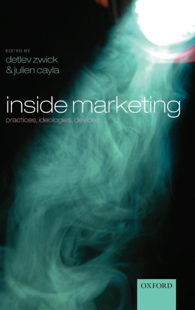 Inside Marketing : Practices, Ideologies, Devices, Hardback Book