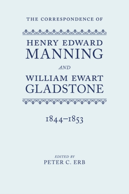 The Correspondence of Henry Edward Manning and William Ewart Gladstone : Volume Two 1844-1853, Hardback Book