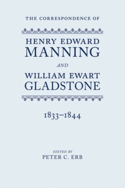 The Correspondence of Henry Edward Manning and William Ewart Gladstone : Volume Four 1882-1891, Hardback Book