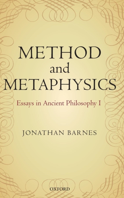 Method and Metaphysics : Essays in Ancient Philosophy I, Hardback Book