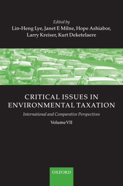 Critical Issues in Environmental Taxation : Volume VII: International and Comparative Perspectives, Hardback Book