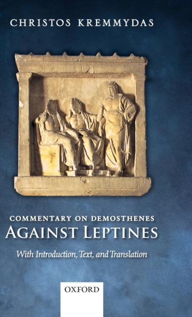 Commentary on Demosthenes Against Leptines : With Introduction, Text, and Translation, Hardback Book