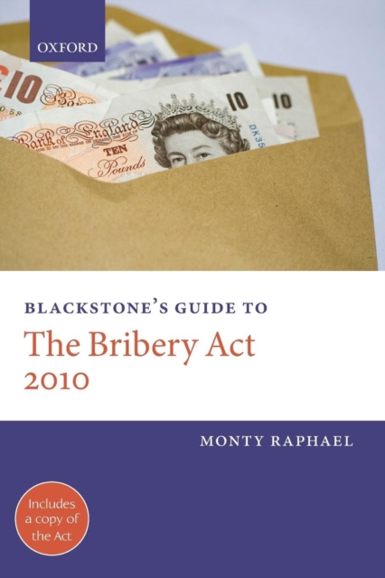 Blackstone's Guide to the Bribery Act 2010, Paperback / softback Book