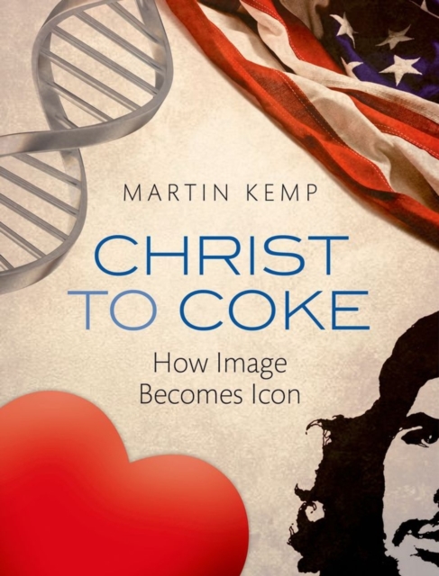 Christ to Coke : How Image Becomes Icon, Hardback Book