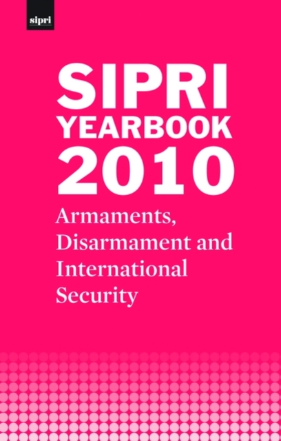SIPRI Yearbook 2010 : Armaments, Disarmament and International Security, Hardback Book