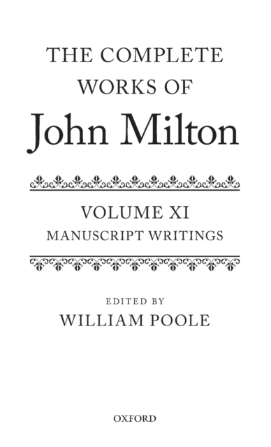 The Complete Works of John Milton: Volume XI : Manuscript Writings, Hardback Book