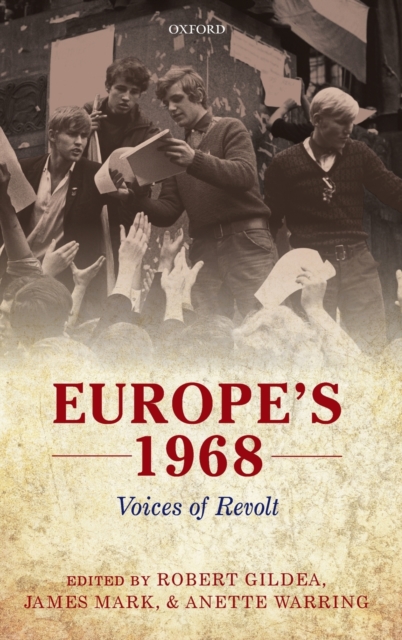 Europe's 1968 : Voices of Revolt, Hardback Book