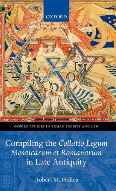 Compiling the Collatio Legum Mosaicarum et Romanarum in Late Antiquity, Hardback Book