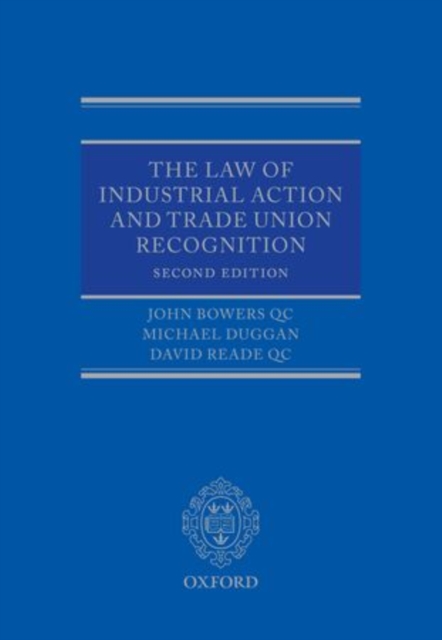 The Law of Industrial Action and Trade Union Recognition, Hardback Book