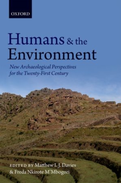 Humans and the Environment : New Archaeological Perspectives for the Twenty-First Century, Hardback Book