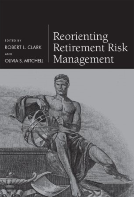 Reorienting Retirement Risk Management, Hardback Book