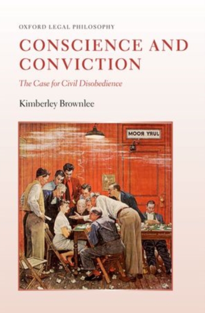 Conscience and Conviction : The Case for Civil Disobedience, Hardback Book