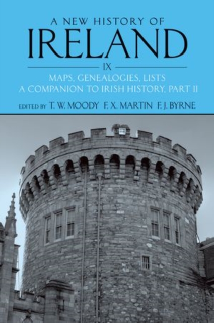 A New History of Ireland Volume IX : Maps, Genealogies, Lists: A Companion to Irish History, Part II, Paperback / softback Book