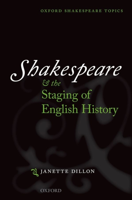 Shakespeare and the Staging of English History, Hardback Book
