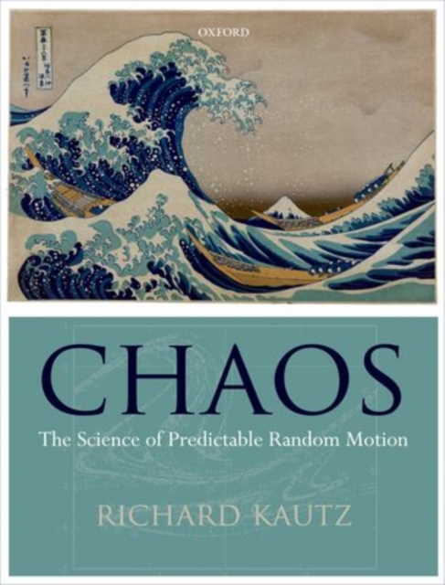 Chaos : The Science of Predictable Random Motion, Paperback / softback Book