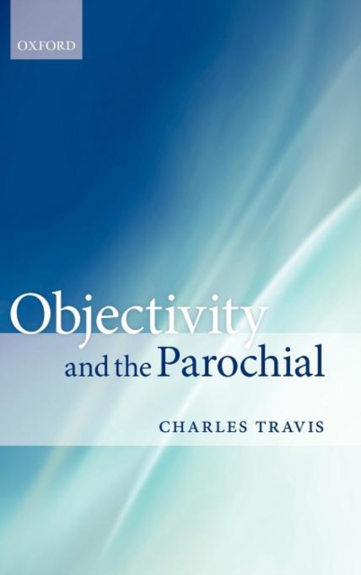 Objectivity and the Parochial, Hardback Book