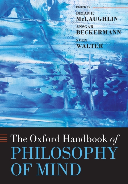 The Oxford Handbook of Philosophy of Mind, Paperback / softback Book