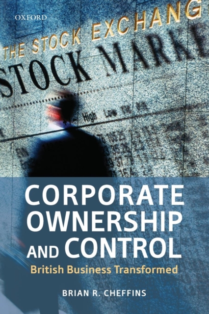 Corporate Ownership and Control : British Business Transformed, Paperback / softback Book