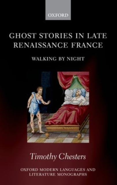 Ghost Stories in Late Renaissance France : Walking by Night, Hardback Book