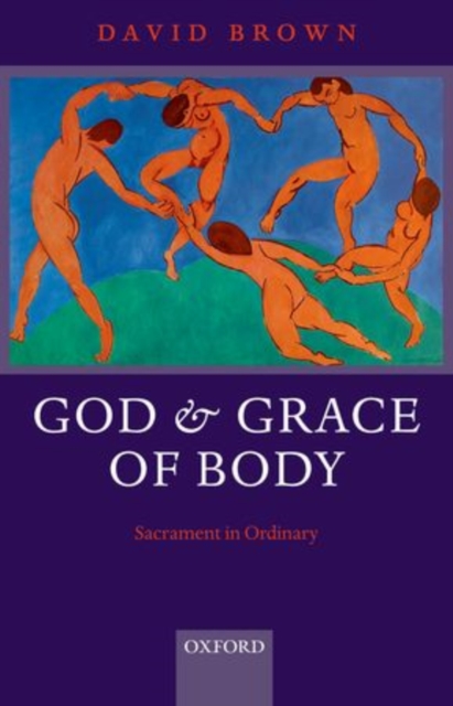 God and Grace of Body : Sacrament in Ordinary, Paperback / softback Book