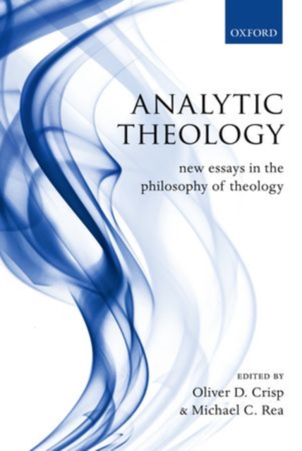 Analytic Theology : New Essays in the Philosophy of Theology, Paperback / softback Book