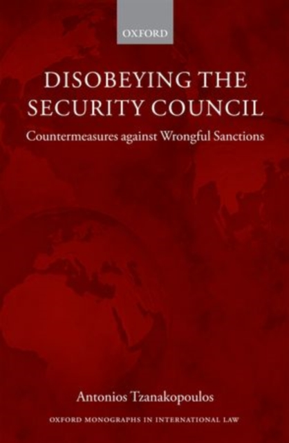 Disobeying the Security Council : Countermeasures against Wrongful Sanctions, Hardback Book